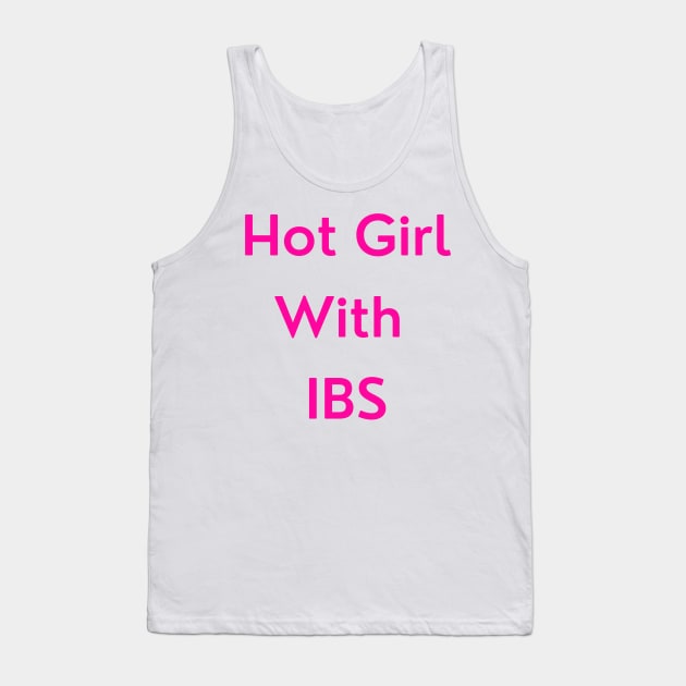 Hot Girl with IBS (pink version) Tank Top by erinrianna1